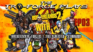 The Tri-Force Plays Borderlands 2 (@FROGLOS_1 @thelagmeister @Vinchenzo2k1n ) Ep 3 pt 1