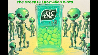 The Green Pill #62: Alien Mints