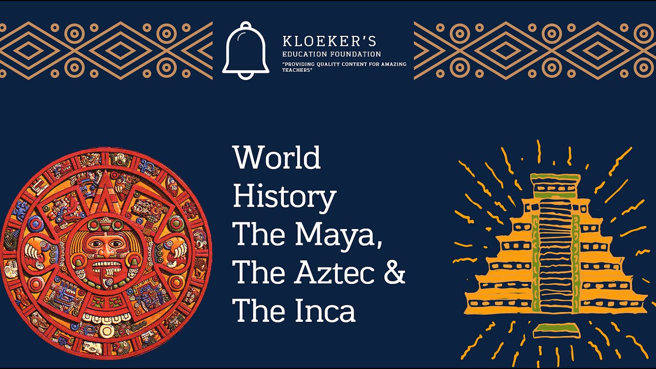 World History: The Maya, Aztec, & Inca Lesson