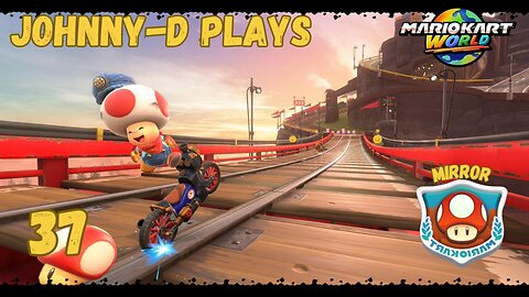 Johnny-D Plays: Mario Kart World (37) | Mirror Mushroom Cup