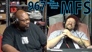 The Mason and Friends Show. Episode 967. Malcolm. Ozzy. Hulk. Ghislane. Big Business. Fast Movies.