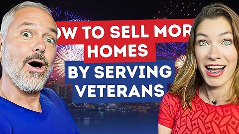 How to Sell More Homes by Serving Veterans