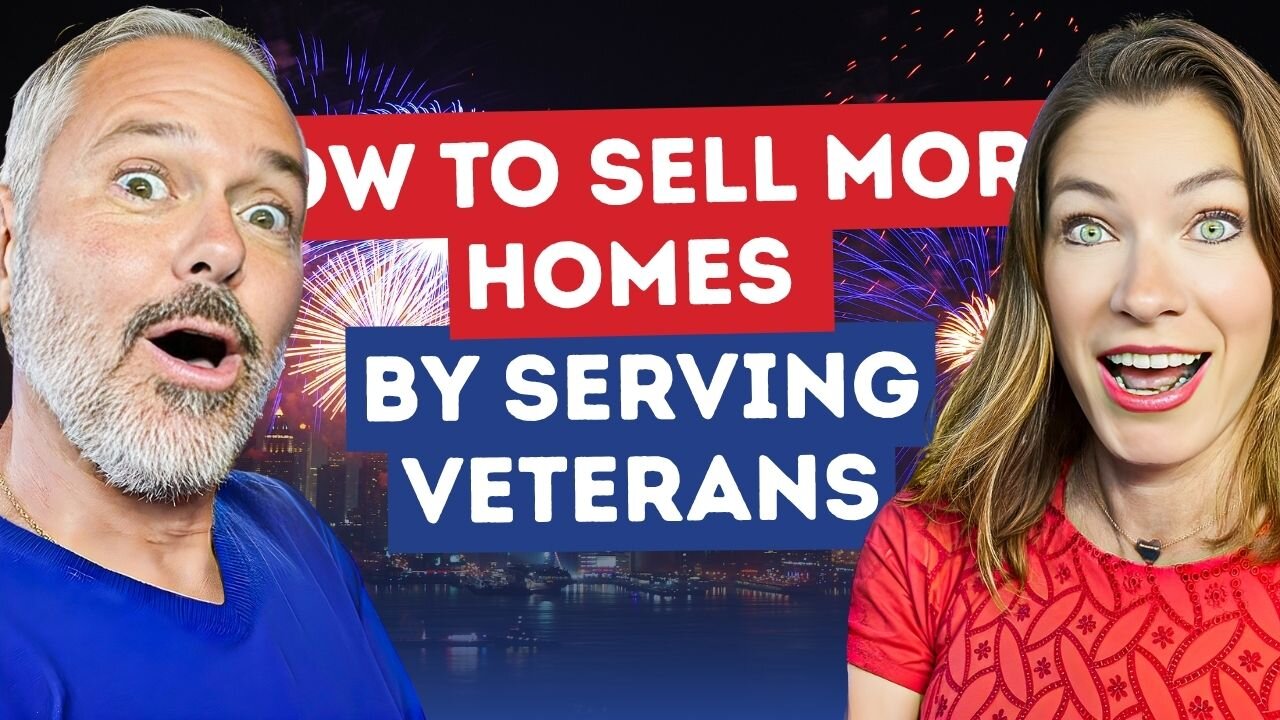 How to Sell More Homes by Serving Veterans
