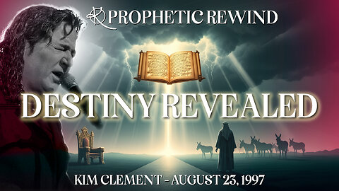 Kim Clement - DESTINY REVEALED | Prophetic Rewind