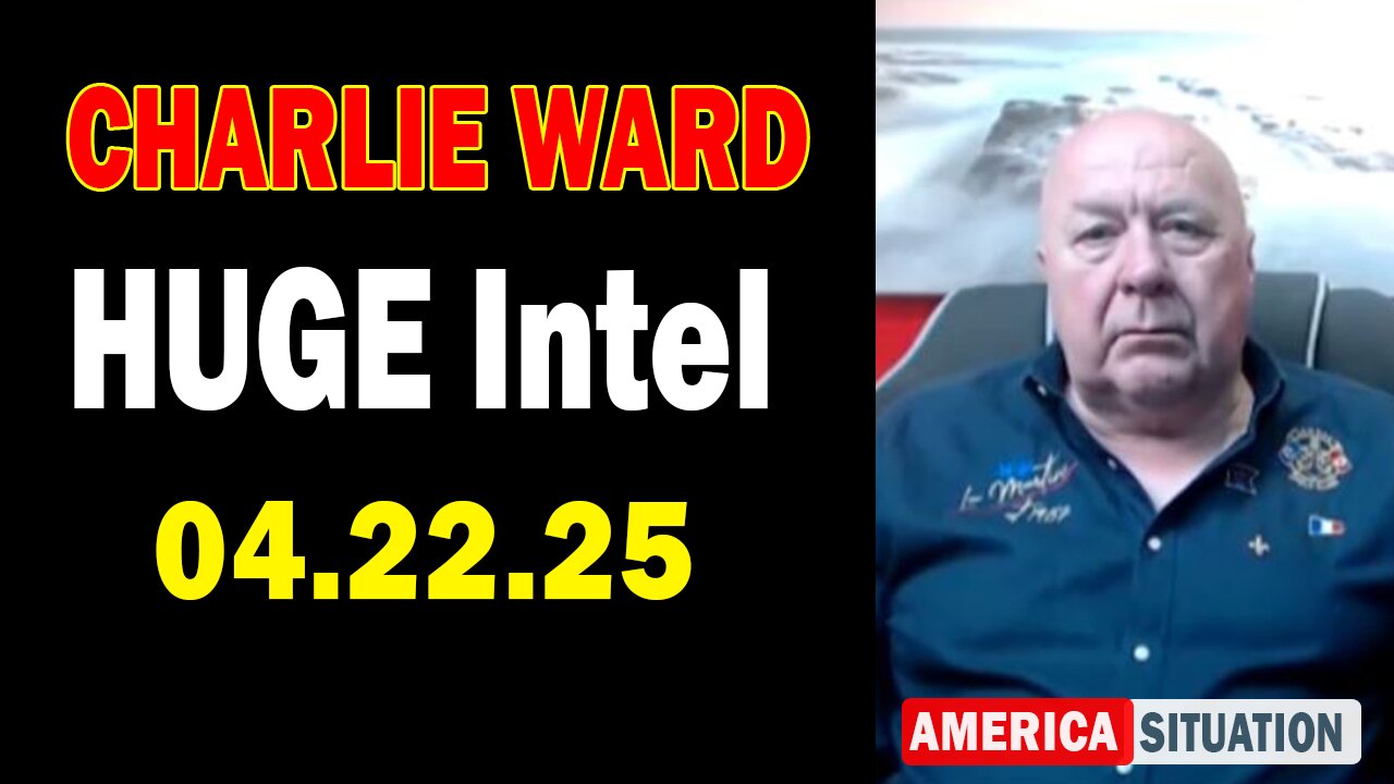 Charlie Ward HUGE Intel Apr 22: "Charlie Ward Daily News With Paul Brooker & Warren Thornton"