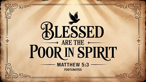 Blessed Are The Poor In Spirit