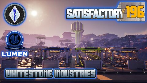Satisfactory 1.1 | Singleplayer | S4 Episode 196