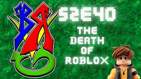 Bong Rips and Video Games | S2E40 The Death of Roblox