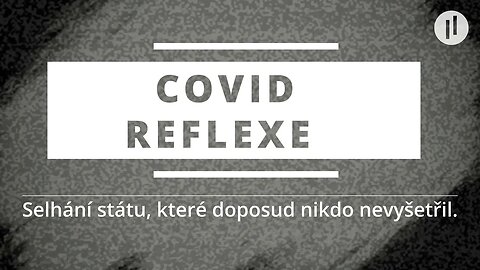 Dokument, který měl být dávno odvysílán v ČT! COVID REFLEXE - když se medicína změnila v ideologii.