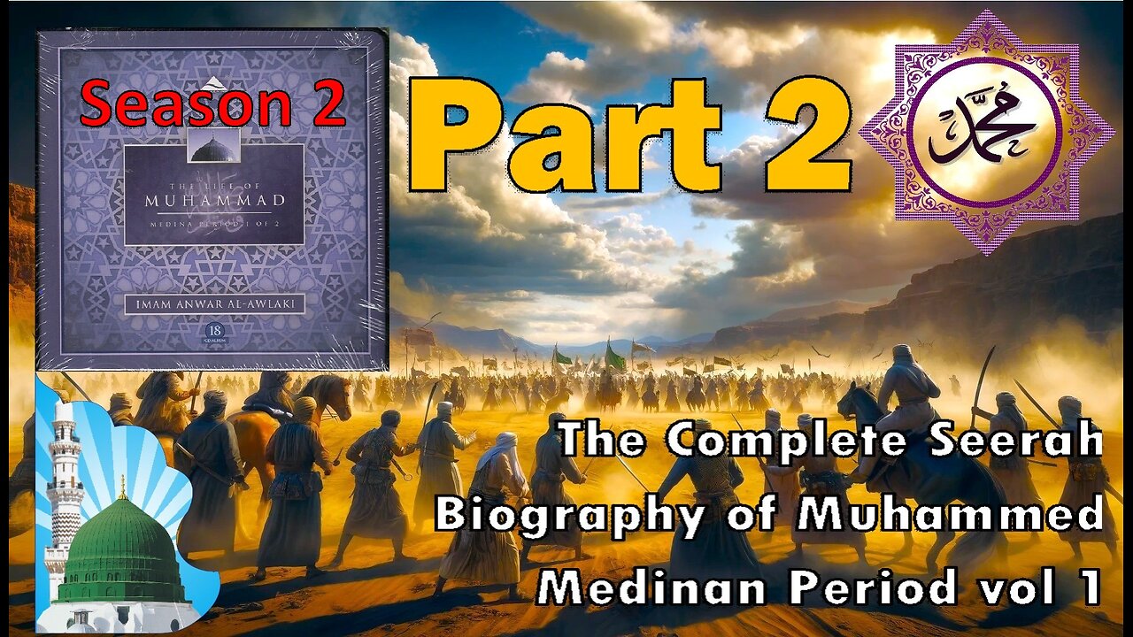 Ep 2 - The Establishment of the State - The Life of the Prophet Muhammad (Medina Period v1)