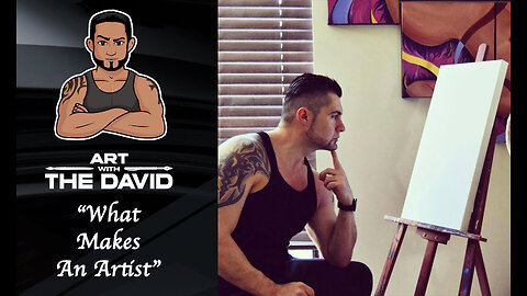 Art with The David - EPISODE 44 "What Makes an Artist"