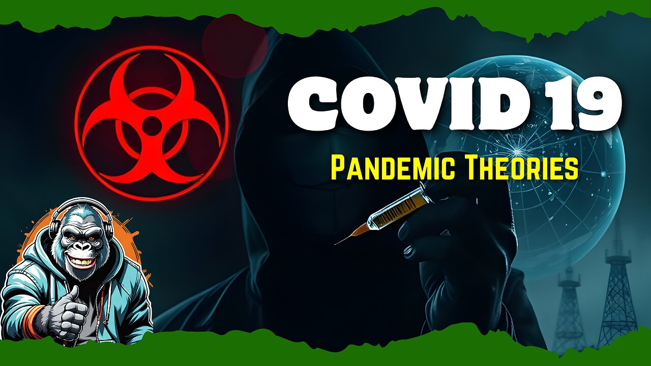 Pandemic Theories: Wildest COVID 19 Claims