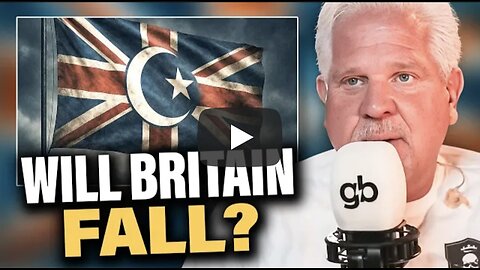 Glenn Beck ~ How close is Britain to an ISLAMIST takeover?