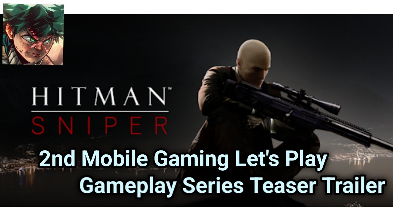 Hitman Sniper - 2nd Mobile Gaming Let's Play Gameplay Series Teaser Trailer