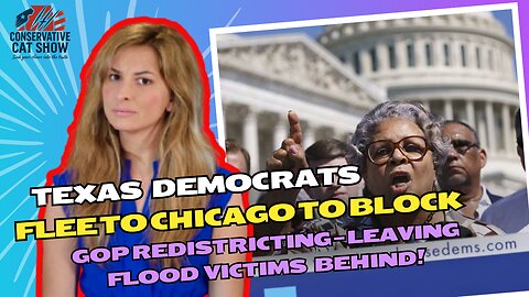 Texas Democrats Flee to Chicago to Block GOP Redistricting — Leaving Flood Victims Behind!