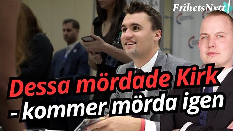 Denna ondska ledde till mordet på Charlie Kirk - Kommer även ske i Sverige