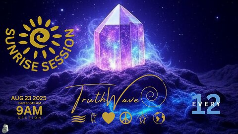 TruthWave : SunRISE Energy Session - August 23 2025