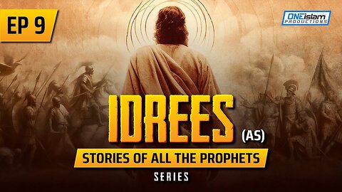 Idrees (AS) | EP 9 | Stories Of The Prophets Series