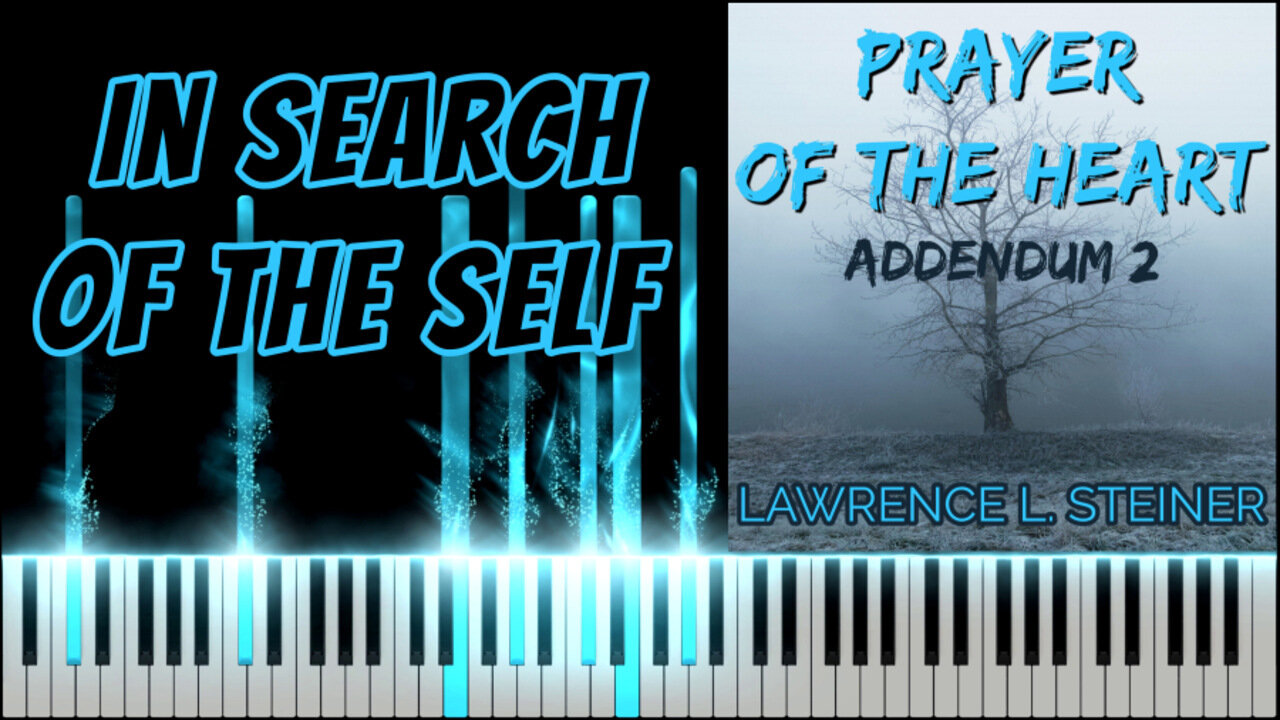 IN SEARCH OF THE SELF – Prayer of the Heart - Addendum 2 | Piano Tutorial