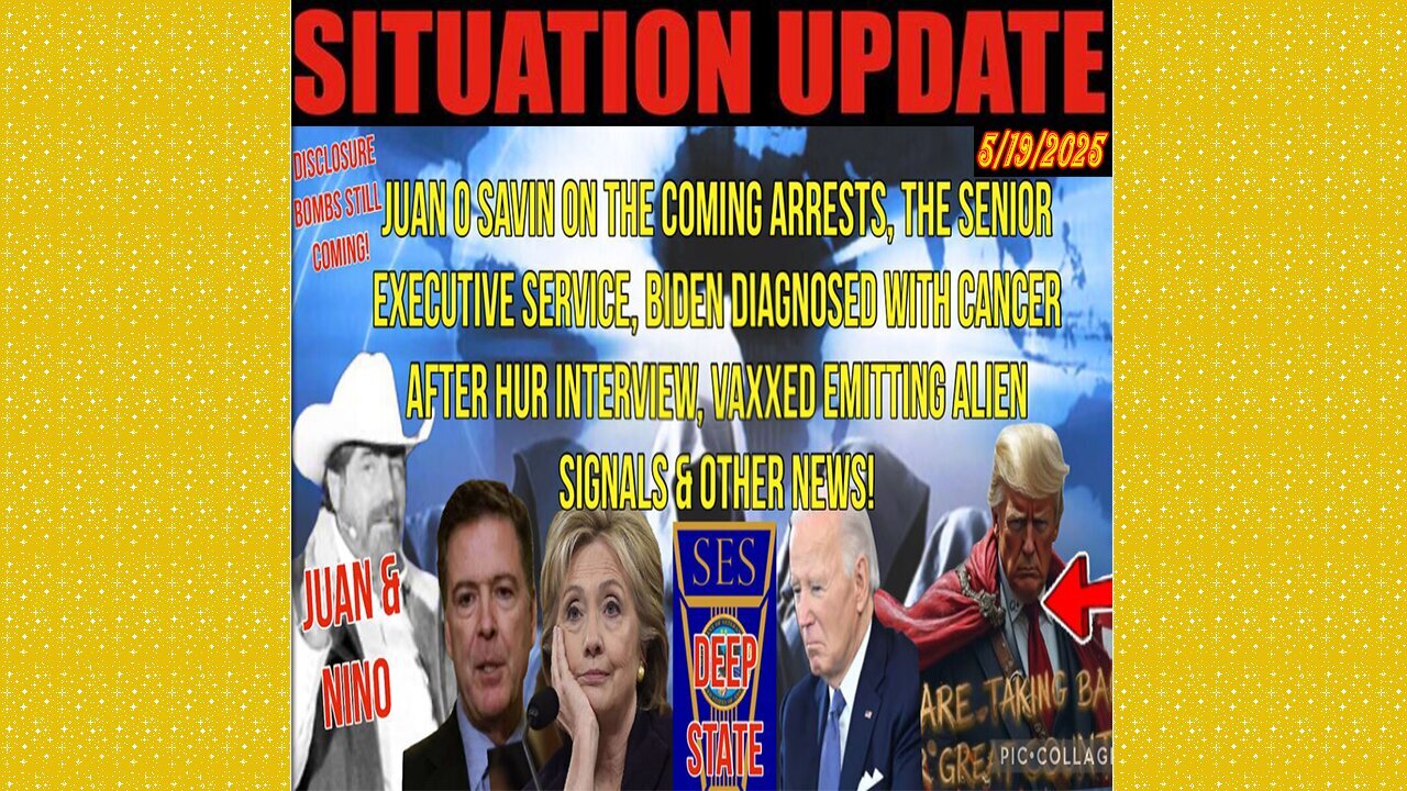 SITUATION UPDATE 5/19/25 - Disclosure Bombs Still Coming! The Coming Arrests