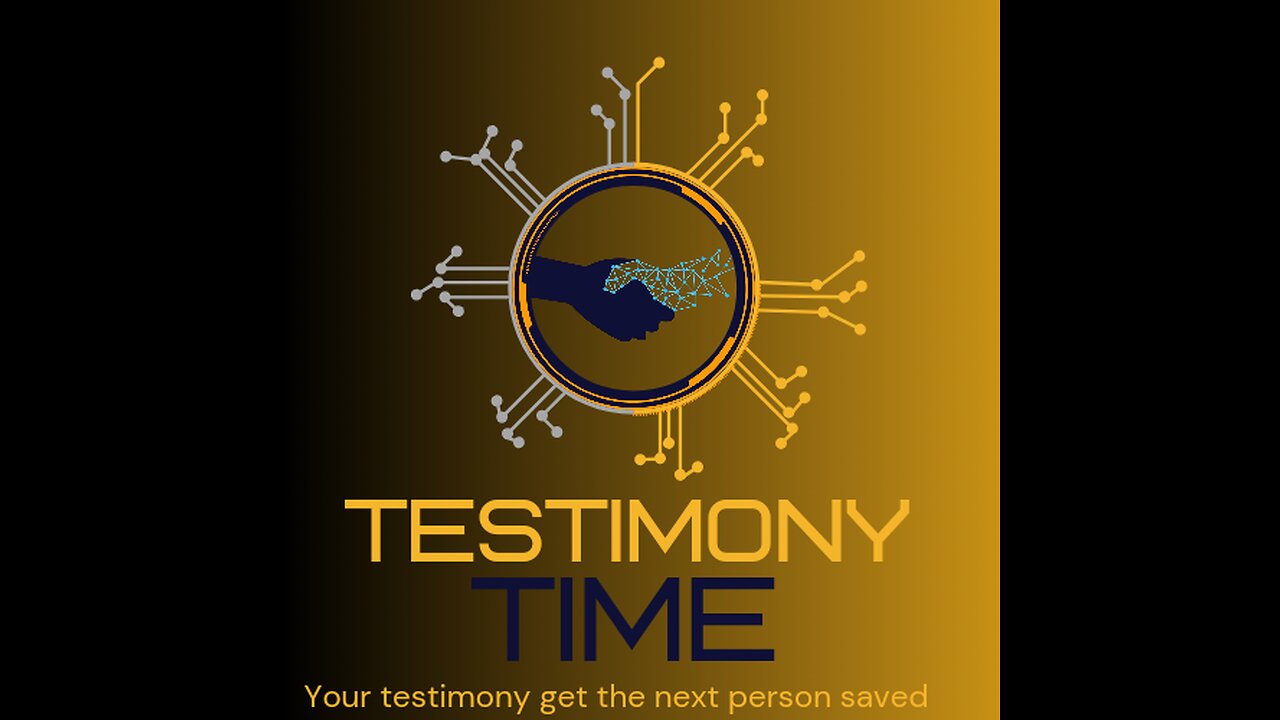 Your testimony will get the next person saved