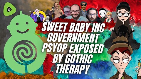 Sweet Baby Inc Government Psyop EXPOSED by Gothic Therapy