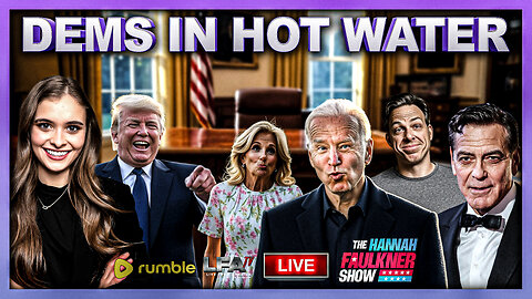 DEMS IN HOT WATER | LIVE WITH HANNAH FAULKNER 5.15.25 3PM