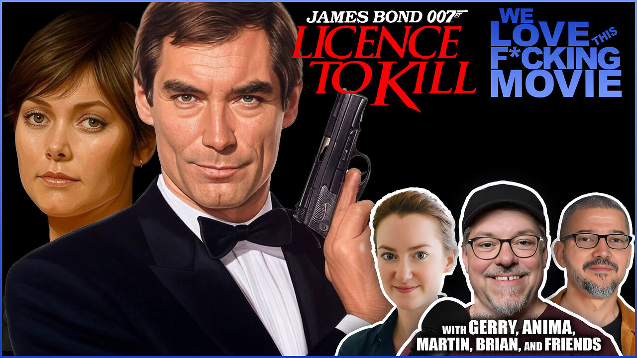 Was Timothy Dalton The Best Bond? Let's Discuss LICENSE TO KILL (1989)