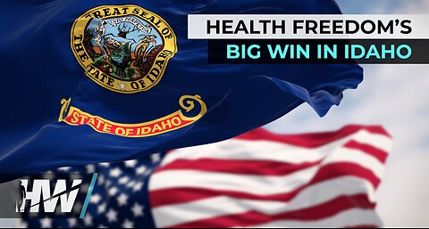 HEALTH FREEDOM’S BIG WIN IN IDAHO