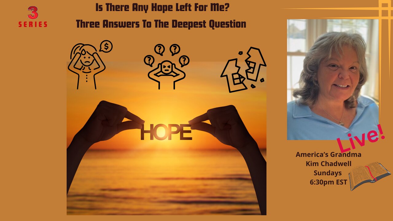 Three Answers To The Deepest Question: Is There Any Hope Left For Me?