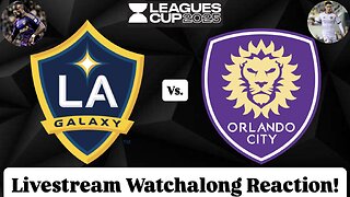 LA Galaxy Vs. Orlando City SC Leagues Cup 2025 3rd Place Match Livestream Watchalong Reaction