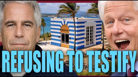 Clintons REFUSE to Testify in Epstein Probe