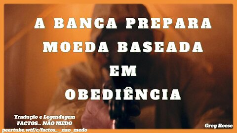 🔥🎬A BANCA PREPARA MOEDA BASEADA EM OBEDIÊNCIA (GREG REESE)🔥🎬