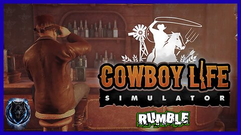 💚COWBOY LIFE SIMULATOR | 🛡 RUMBLE PREMIUM STREAM | 💎POWERED BY: RUMBLE WALLET