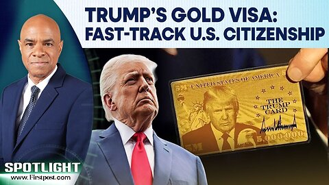 Trump’s Gold Card is Live: Pay $1 Million for Faster Route to US | Spotlight | N18G
