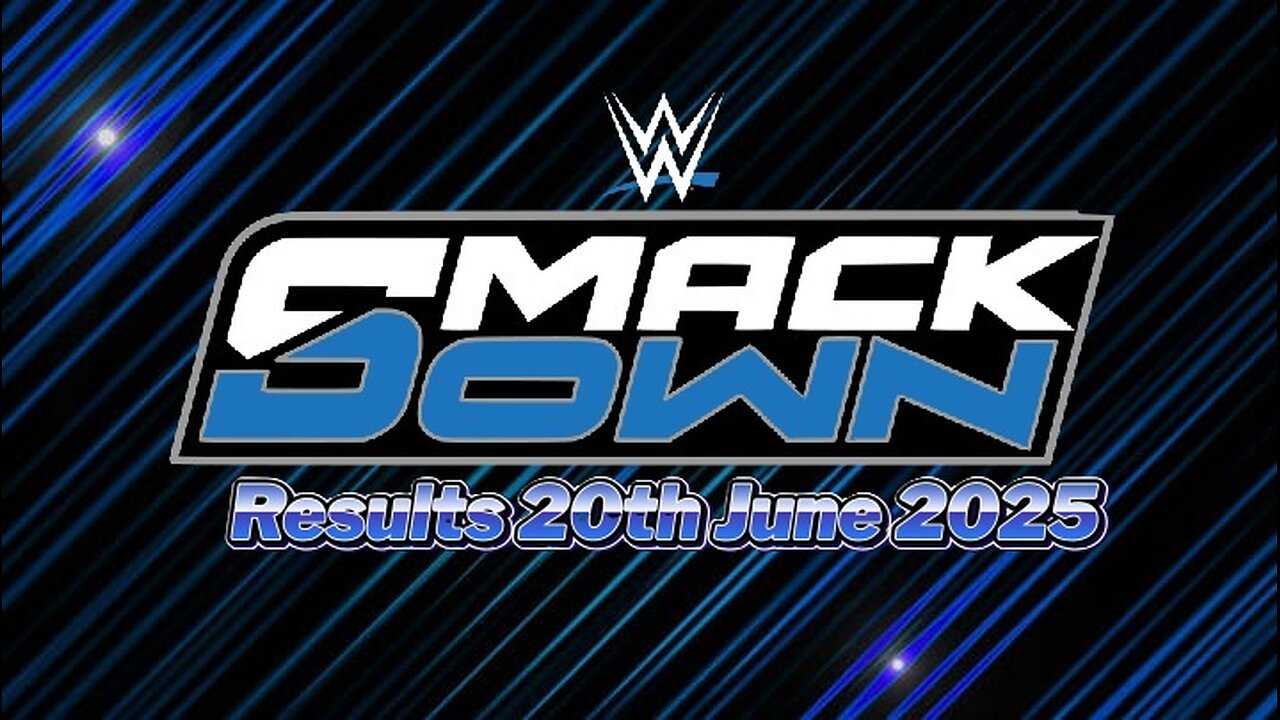 WWE Smackdown Results 20th June 2025