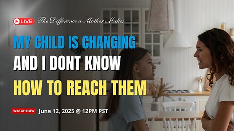 My Child Is Changing, and I Don’t Know How to Reach Them