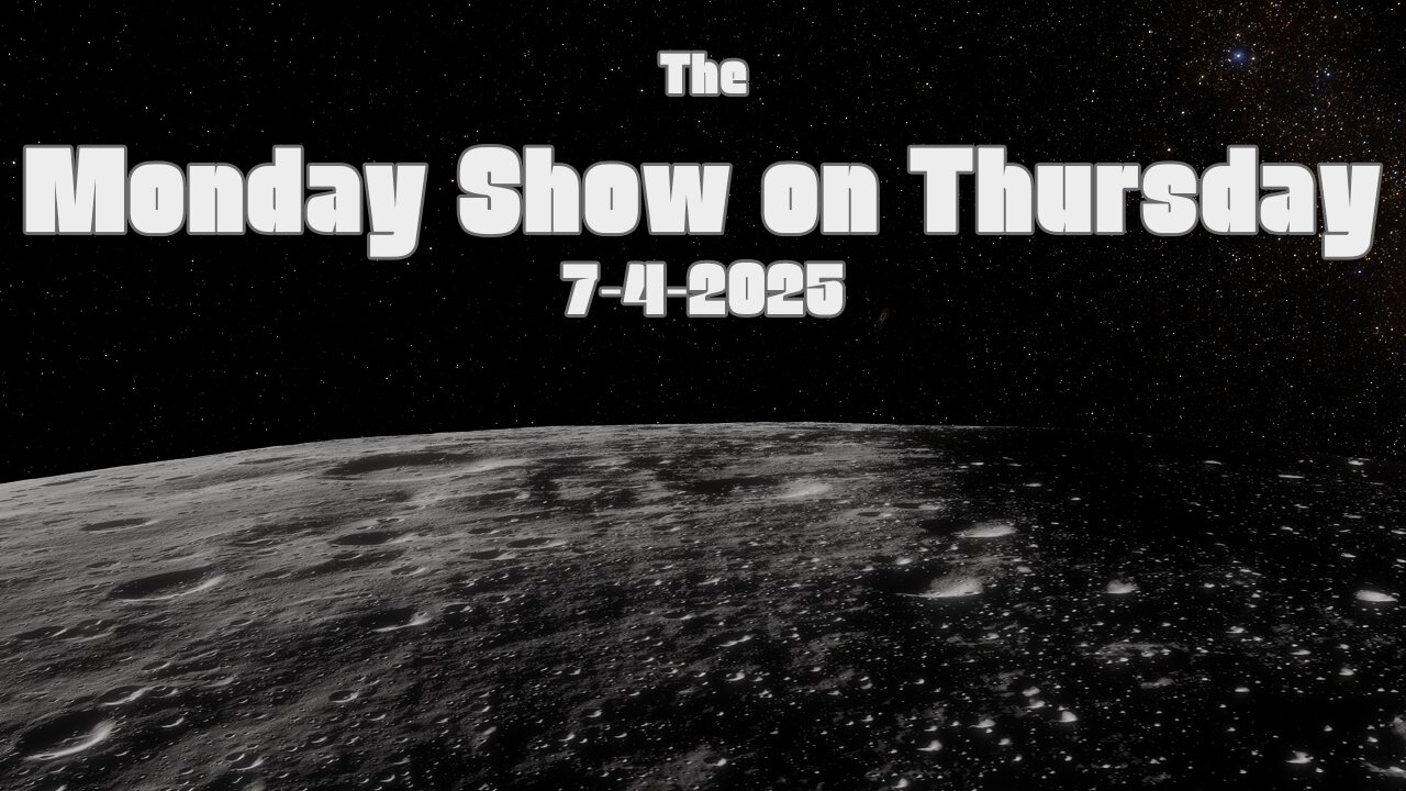 The Monday Show on Thursday/Friday -- Midnight on 7-4-2025