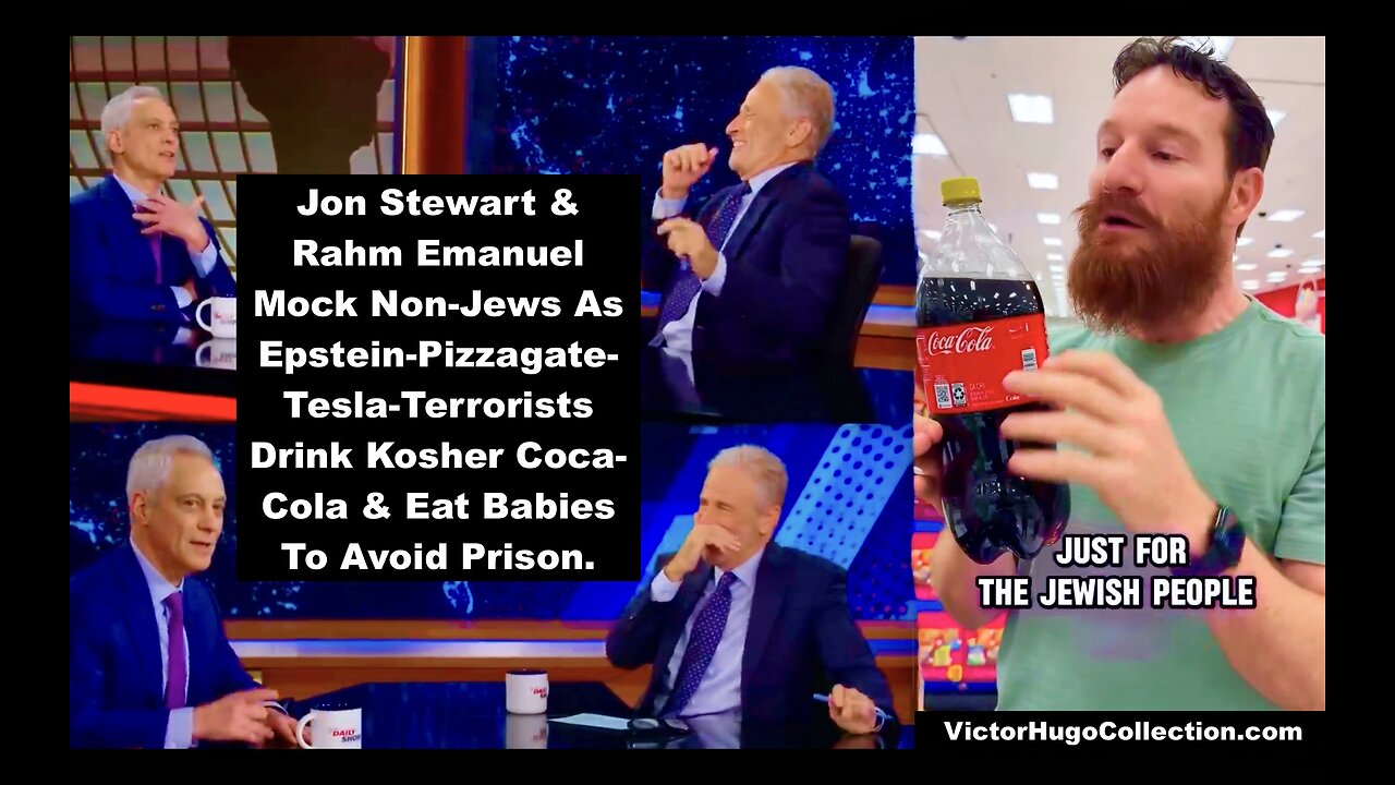 Jon Stewart Rahm Emanuel Mock NonJews As Epstein Pizzagate Tesla Terrorists Drink Kosher Coca Cola