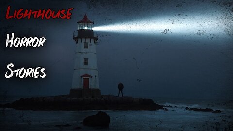 3 Disturbing TRUE Lighthouse Horror Stories