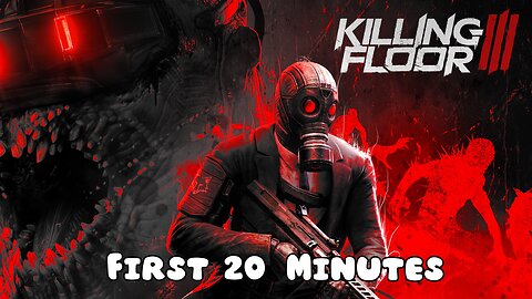 Killing Floor 3 - First 20 Minutes (No Commentary Gameplay)
