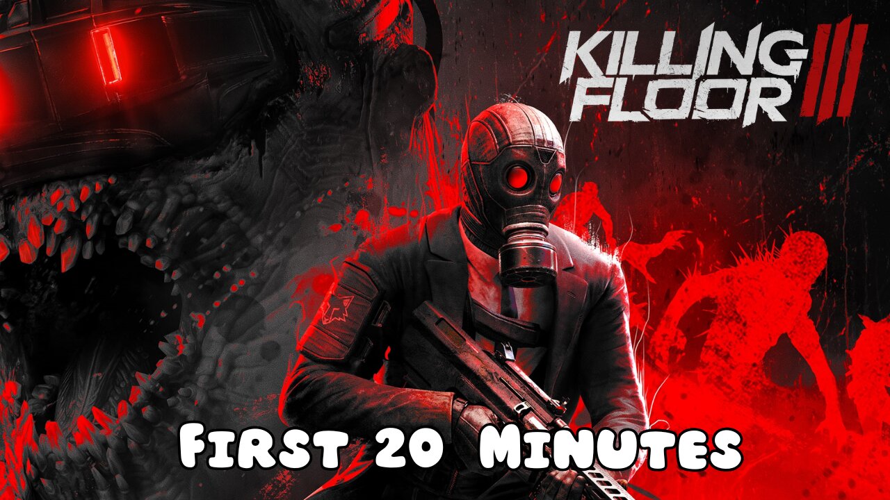 Killing Floor 3 - First 20 Minutes (No Commentary Gameplay)