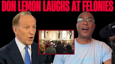 Don Lemon Threatens to Go More Radical After Church Raid Arrest
