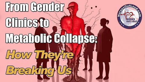 From Gender Clinics to Metabolic Collapse: How They’re Breaking Us