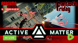 🕸 LIVE - AKAGUMO - FANTASTIC FRIDAY #26 - ACTIVE MATTER w/ MRR4GER (Bro gifted me again, savage!)
