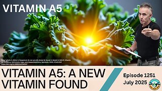 Vitamin A5: A New Vitamin Found – What It Means for Your Total Well-being Ep. 1251 July 2025