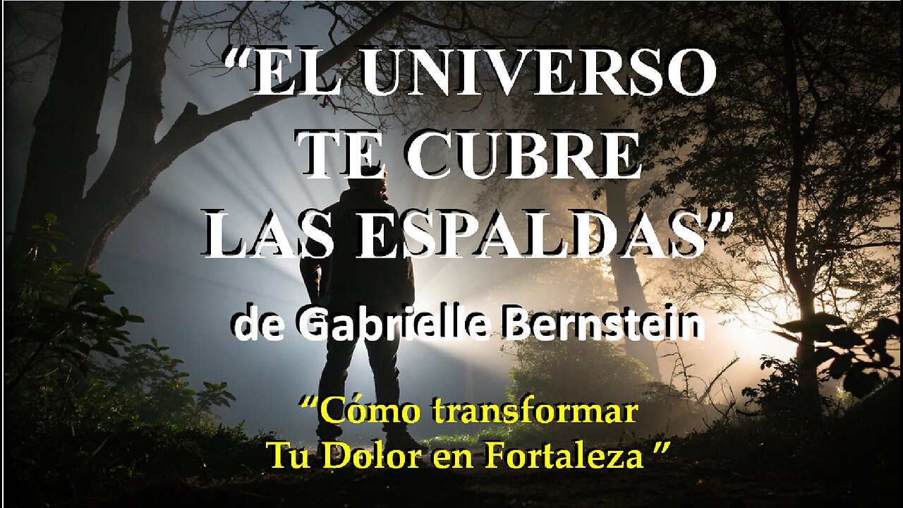 😊 EL UNIVERSO TE CUBRE LAS ESPALDAS de Gabrielle Bernstein 😊