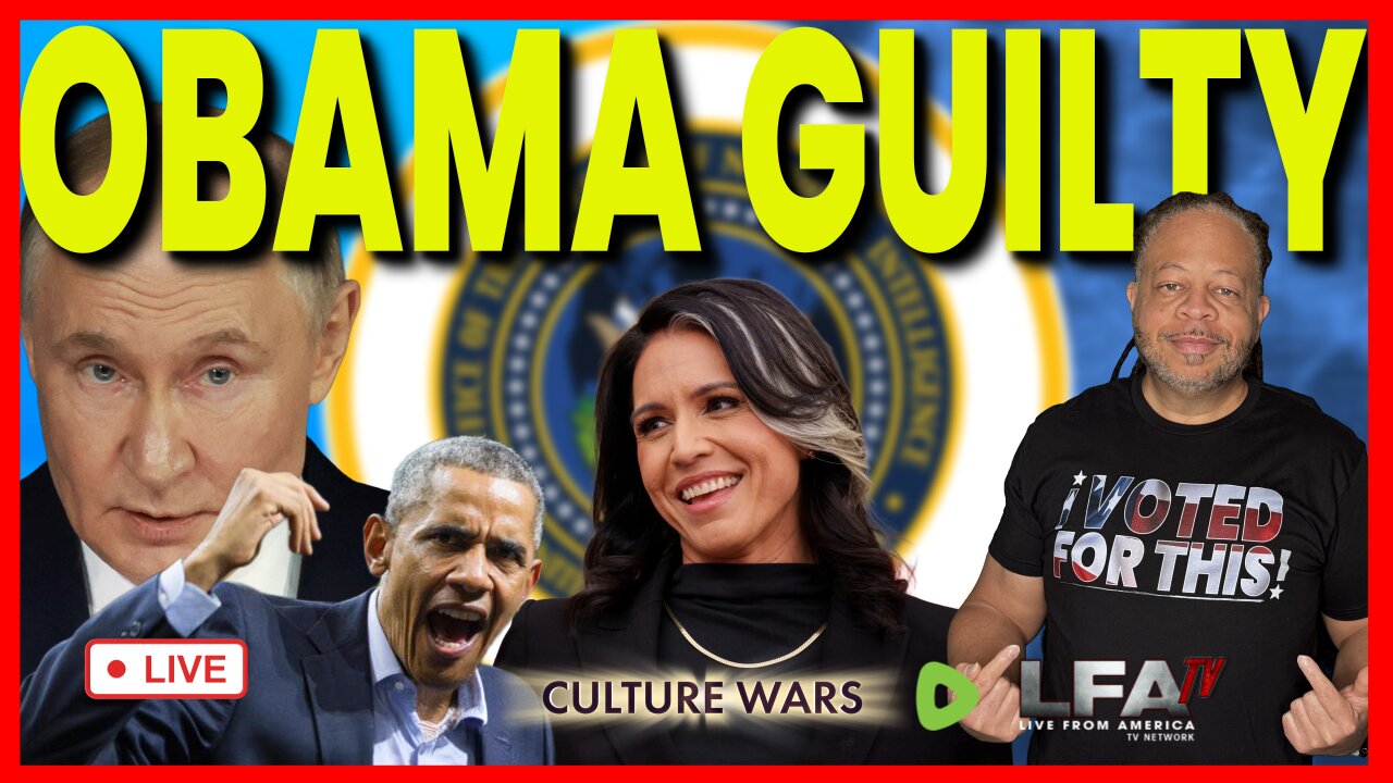 OBAMA GUILTY OF TREASON! | CULTURE WARS 7.23.25 2PM