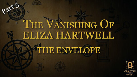 The Vanishing of Eliza Hartwell | Part 3: The Envelope