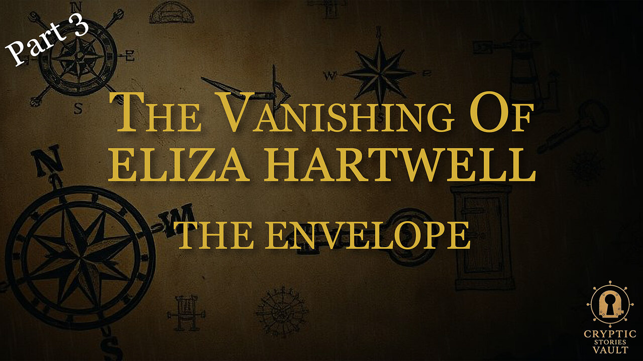 The Vanishing of Eliza Hartwell | Part 3: The Envelope